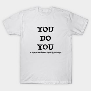 You Do You T-Shirt